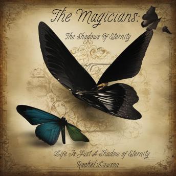 Shadows Of Eternity: Life Is Just A Shadow Of Eternity - Rachel Lawson Shadows Of Eternity: Life Is Just A Shadow Of Eternity - Rachel Lawson