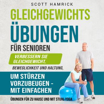 [German] - Gleichgewichtsübungen für Senioren: Verbessern Sie Gleichgewicht, Beweglichkeit und Haltung, um Stürzen vorzubeugen - mit einfachen Übungen für zu Hause und mit Stuhl-Yoga