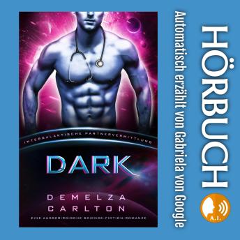 [German] - Dark: Eine Ausserirdische Science-Fiction-Romanze (Intergalaktische Partnervermittlung)