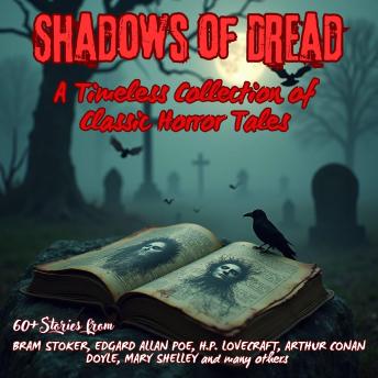 Shadows of Dread: A timeless collection  of  Classic Horror Tales