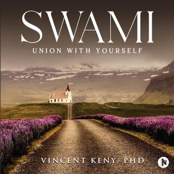 Swami: Union with Yourself
