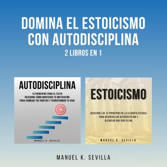 [Spanish] - Domina El Estoicismo Con Autodisciplina: 2 Libros en 1