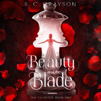 Beauty and the Blade: The Talented, Book 1