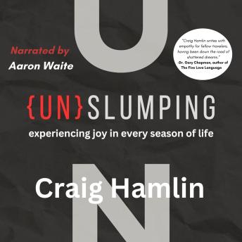 {Un}Slumping: Experiencing Joy in Every Season of Life