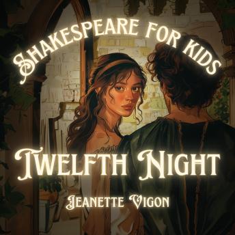 Twelfth Night | Shakespeare for kids: Shakespeare in a language kids will understand and love