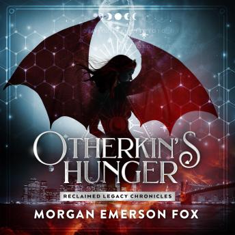 Otherkin's Hunger: Book 1 of the Reclaimed Legacy Chronicles