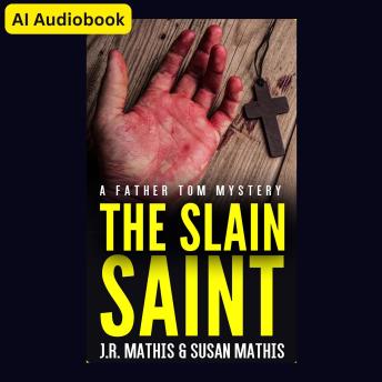 The Slain Saint: A Contemporary Small Town Amateur Sleuth Murder Mystery
