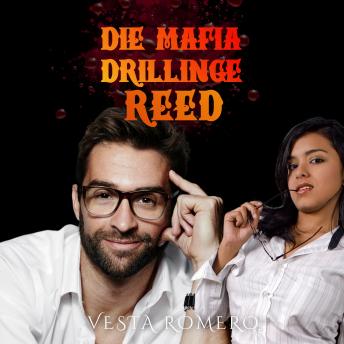 [German] - Die Mafia Drillinge: Reed: Liebe entflammt und familiäre Spannungen.