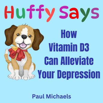 How Vitamin D3 Can Alleviate Your Depression