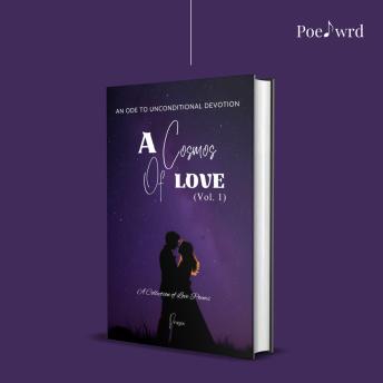 A Cosmos of Love: An Ode to Unconditional Devotion (Vol. 1)