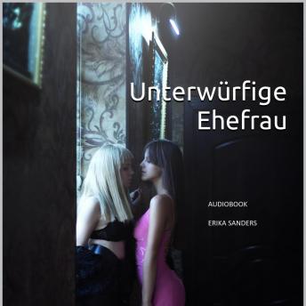 [German] - Unterwürfige Ehefrau. Herrschaft und erotische Unterwerfung