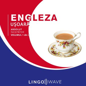 [Romanian] - Engleza ușoară - Absolut începător - Volumul 1 din 3