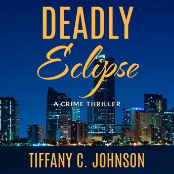 Deadly Eclipse: A Crime Thriller