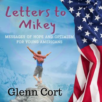 Letters To Mikey: Messages of Hope and Optimism for Young Americans