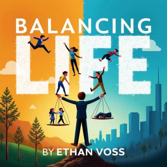 Balancing Life: Work, Family, and Shaping Our Future: Master Balancing Life: Engage with dynamic audio lessons for peak work, family, and future planning!