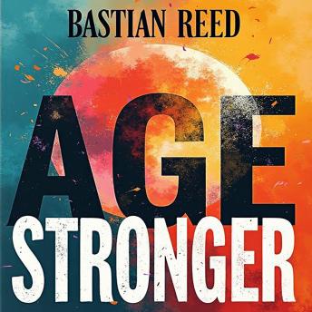 Age Stronger: Science-Backed Tips for Lifelong Vitality: 'Revitalize with our audiobook: Science-Backed Tips for Lifelong Vitality!'