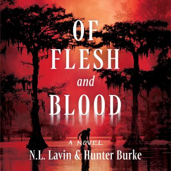 Of Flesh and Blood: A Novel - Hunter Burke Of Flesh and Blood: A Novel - Hunter Burke