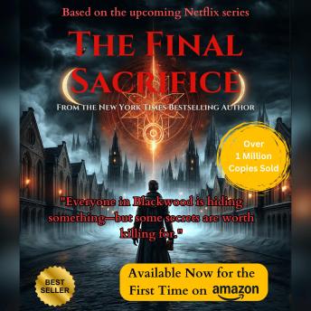 The Final Sacrifice: A Gripping Thriller of Dark Secrets and Deadly Consequences