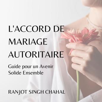 [French] - L'Accord de Mariage Autoritaire: Guide pour un Avenir Solide Ensemble