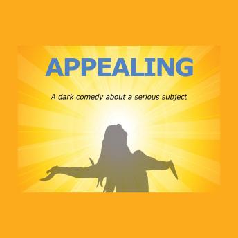 Download Appealing: A dark comedy about a serious subject by Steven Shaffer