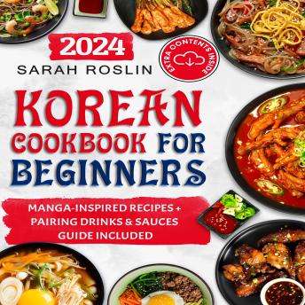 Korean Cookbook for Beginners: An Illustrated Journey from Time-Honored Traditions to Modern Manga Inspirations