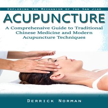 Acupuncture: Learn How Acupuncture Works for Weight Loss Anxiety and Stress (How a Scientifically Proven Acupuncture System is Recovering and Preserving Vision)