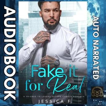 Fake it for Real: A Friends to Lovers Second Chance