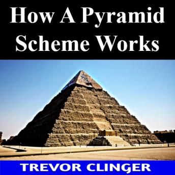 How A Pyramid Scheme Works