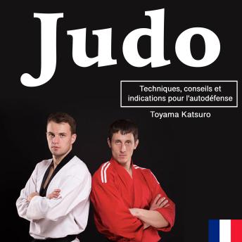 [French] - Judo: Techniques, conseils et indications pour l'autodéfense