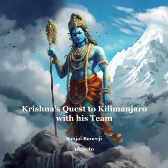 Krishna's Quest to Kilimanjaro with his Team
