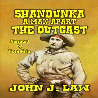 Shandunka A Man Apart - The Outcast: A Classic Western