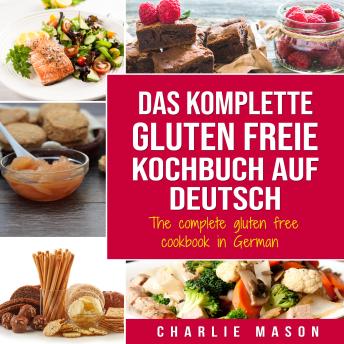 [German] - Das komplette gluten freie Kochbuch auf Deutsch/ The complete gluten free cookbook in German