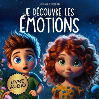 [French] - Je découvre les émotions avec des histoires: Livre de développement personnel pour apprendre à maîtriser ses émotions | Des récits pour gérer sa colère et sa timidité, ses angoisses et ses sentiments pour les enfants de 6 à 10 ans.