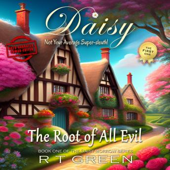 Daisy: Not Your Average Super-sleuth! The Root of all Evil