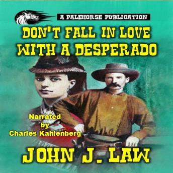 Don't Fall In Love With A Desperado: A Classic Western