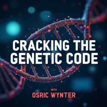 Cracking the Genetic Code: Revolutionizing Our Future: 'Revolutionize Your Future! Master genetic code insights with our dynamic audio lessons.'