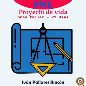 PNL Gran Proyecto de Vida: Gran Taller de 21 días