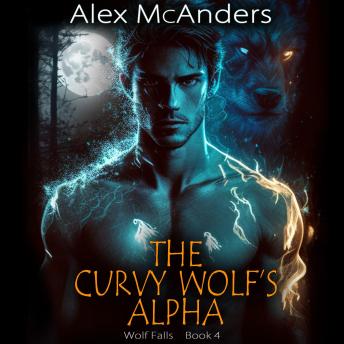 The Curvy Wolf’s Alpha: Fated Mates Wolf Shifter Romance