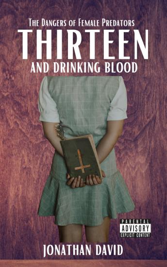 Thirteen and Drinking Blood
