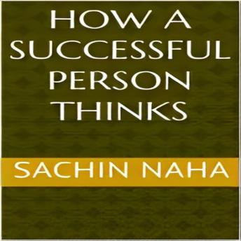 Download How a Successful Person Thinks by Sachin Naha