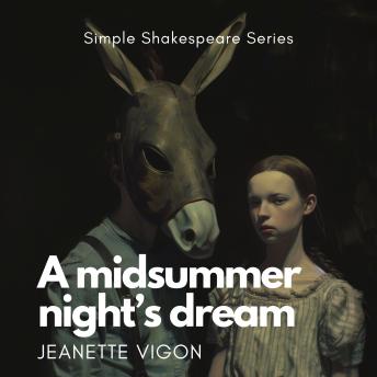 Midsummer Night's Dream | Simple Shakespeare Series: The classic play adapted to modern language - Jeanette Vigon Midsummer Night's Dream | Simple Shakespeare Series: The classic play adapted to modern language - Jeanette Vigon