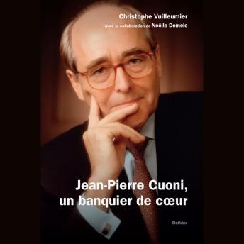 [French] - Jean-Pierre Cuoni, un banquier de cœur: (French Edition)