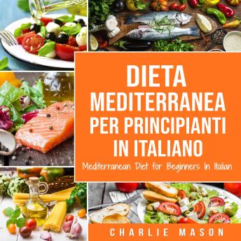 [Italian] - Dieta Mediterranea Per Principianti In Italiano/ Mediterranean Diet for Beginners In Italian
