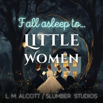 Little Women: A relaxing story for sleep - Louisa May Alcott