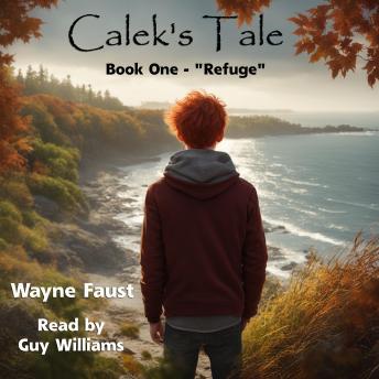 'Calek's Tale' Book One: A Boy's Journey Begins After the World Ends