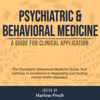 Psychiatric and Behavioral Medicine: Prepare for Your Psychiatric and Behavioral Medicine Exam 2024-2025: Achieve Success on Your First Try with Over 200 Expert Q&As | Realistic Practice Questions and Comprehensive Explanations