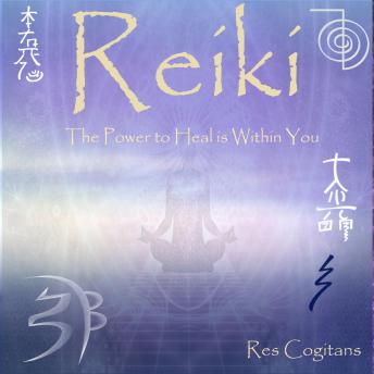 Reiki I, II & III.: The power to heal is within you