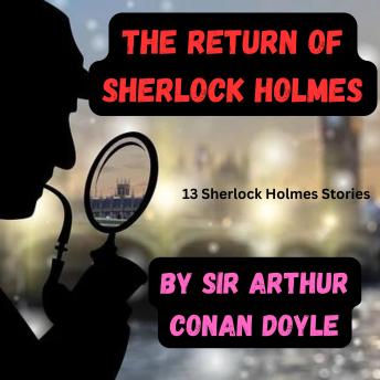 The Return of Sherlock Holmes: More Sherlock Holmes Detective Stories