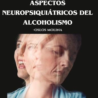 Aspectos neuropsiquiátricos del alcoholismo: Psicologia para sanar