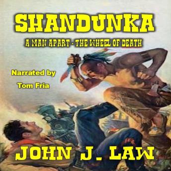 Shandunka - A Man Apart - The Wheel of Death: A Classic Western